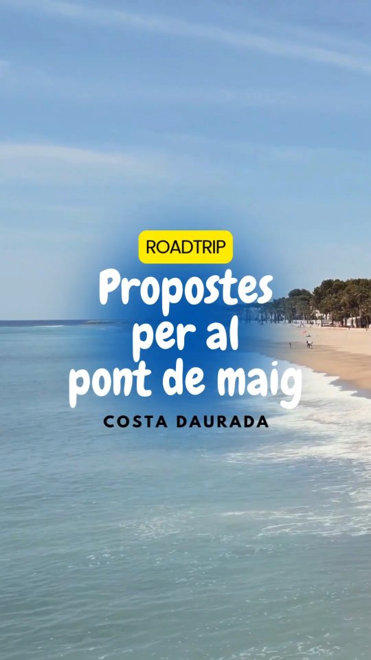 Ja sabeu què fareu aquest pont de maig? A la Costa Daurada…